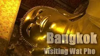 Visiting Wat Pho (Temple of the Reclining Buddha), Bangkok, Thailand  HD