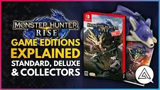 Monster Hunter Rise | Game Editions Explained - Standard, Deluxe, Collectors & More!