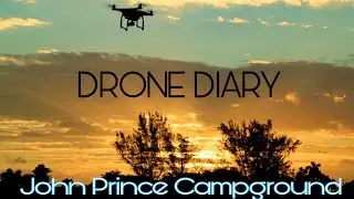 John Prince Park | 1. Drone Diary | Road Warrior Life | RV Full Time