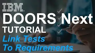 IBM DOORS Next Tutorial: How to link a Test to a Requirement