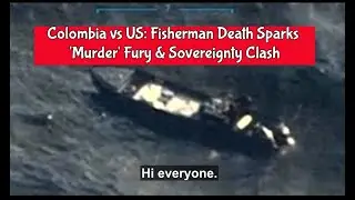 Colombia vs US: Fisherman Death Sparks 'Murder' Fury & Sovereignty Clash