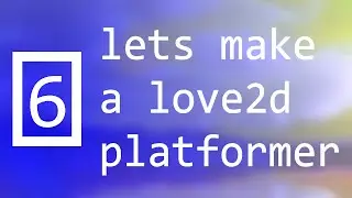 Lets make a love2d platformer - episode 6 - tile renderer