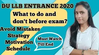 DU LLB Entrance Exam 2020||What to do &don't before exam_strategy_Motivation_schedule||avoid mistake