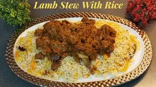 Lamb Stew Recipe | Homemade Tender Lamb Stew Recipe With Rice | Easy & Quick Original Recipe