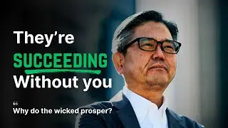 Why does God let wicked people prosper?