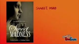 Sweet Madness by Lindsay Currie and Trisha Leaver