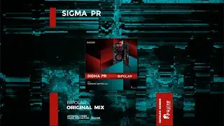 Sigma Pr - Bipolar (Original Mix) [DGS085]