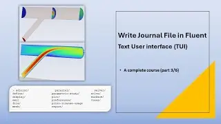 Writing journal for Text User Interface (TUI) file from scratch | Ansys-Fluent | ( 3/6)