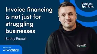 INVOICE FINANCING IS NOT JUST FOR STRUGGLING BUSINESS | With Bobby Russell | The Business Spotlight