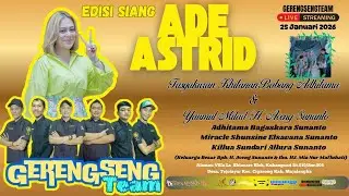 🔴LIVE MUSIC ADE ASTRID X GERENGSENG TEAM | WALIMATUL KHITAN BABANG ADHITAMA & HBD A H. ACENG SUNANTO