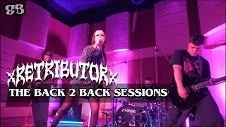 Retributor - Back 2 Back Sessions