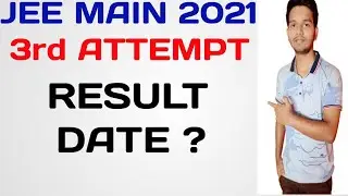 Jee Main 2021 Result | 3rd Attempt Result Date ? #jee2021