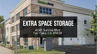 Storage Units in Fair Oaks, CA on Sunrise Blvd- Extra Space Storage