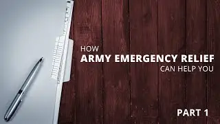 HOW ARMY EMERGENCY RELIEF CAN HELP YOU   PART 1
