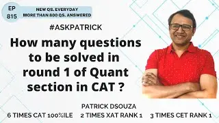 How many questions to be solved in round 1 of Quant section in CAT? | AskPatrick
