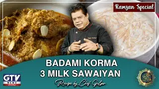 Badami Korma Recipe By Chef Gulzar | 3 Milk Sawaiyan | Mirch Masala Ramadan Special | GTV Food