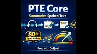 PTE Core Listening: Summarize Spoken Text | 80+ Points Strategy | Prep with Daljeet