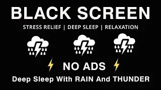 Deep Sleep With RAIN And THUNDER BRAIN RECHARGE | No Ads | BLACK SCREEN