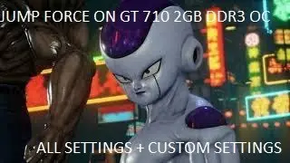 Jump Force All Graphics Settings Benchmark on GT 710 2GB DDR3 OC