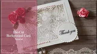Background Die-Cut Technique | Background Die-Cut Card Ideas | Card Making with Die-Cuts
