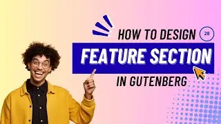 28. Design the Feature  section in Gutenberg Editor | Copy Paste Premade Layout | Gutenlayouts