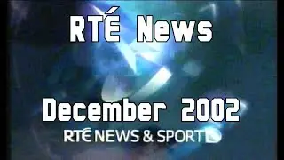 RTÉ News - Six One | December 2002