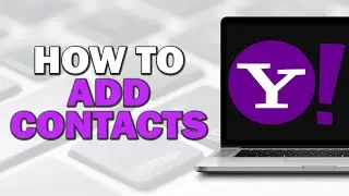 How To Add Contacts On Yahoo (Quick Tutorial)