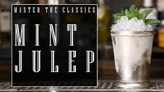 Master The Classics: Mint Julep