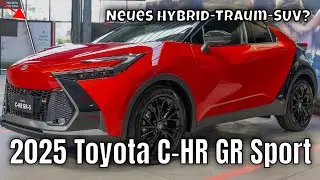 Toyota C-HR GR Sport 2025 – Hybrid Power & Style im SUV-Coupé | wichtige Fakten