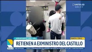 Del Castillo viajaba a China cuando fue aprehendido por la Policía en el aeropuerto de Viru Viru