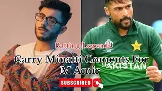 Carry Minatti Coments For M Amir Is Back World Fast Bowler #crickethighlights #cricketlover