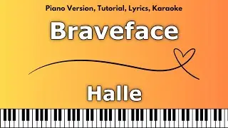 Halle - Braveface (Piano Version, Tutorial, Lyrics, Karaoke)