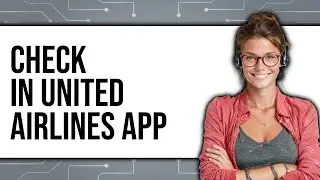 How To Check In United Airlines App (NEW 2025)