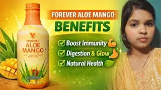 Forever Aloe Mango &ndash; Health & Energy Boost Drink 🌿🥭 | Hindi Me Benefits