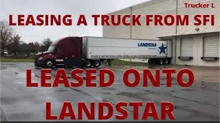 LEASING A TRUCK FROM SFI & ONTO LANDSTAR #landstar #sfi #Schneider #truckdriver #business #cdl