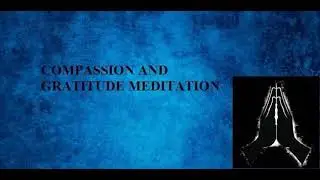 Meditation with Compassion and Gratitude