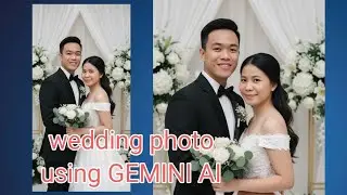 PAANO MAG EDIT NG WEDDING PHOTO SA GEMINI AI? | Wedding photo using GEMINI AI &deg; TUTORIAL VIDEO 