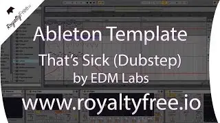 Ableton Live Dubstep Template - That's Sick by EDMLabs www.royaltyfree.io