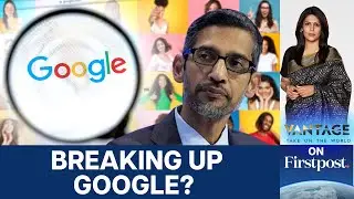 US Judge Rules Google Illegally Monopolised Online Advertising | Vantage with Palki Sharma | N18G