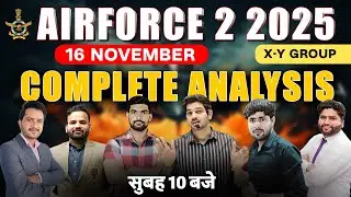 AIRFORCE 2 2025 (X-Y Group) 16 November Sift-01 Complete Paper Analysis | Airforce 2 2025 Answer key
