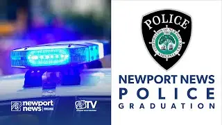 LIVE: Newport News Police Department BLE Academy Graduation