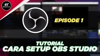Tutorial Cara Setup OBS Studio - Episode 1 (Pengenalan Basic)
