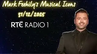 Westlife’s Mark Feehily's Musical Icons - RTÉ Radio 1 - 31/12/2025