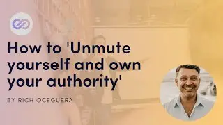 Rich Oceguera: How to 'Unmute yourself and own your authority' on the Positive Prime Podcast