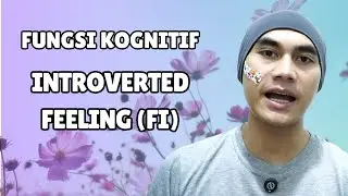 Fungsi Kognitif Introverted Feeling (Fi) | 16 Tipe Kepribadian MBTI