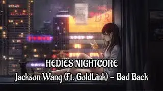 Nightcore - Bad Back (Jackson Wang, GoldLink)