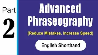 ADVANCED PHRASEOGRAPHY IN ENGLISH SHORTHAND...( IMPORTANT ) Part 2