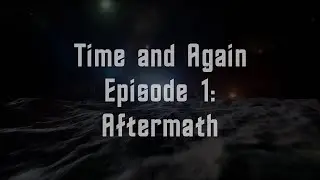 Time and Again Episode 1: Aftermath - A Star Trek Fan Film