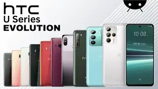 Evolution Of HTC U Series | History Of HTC Mobiles