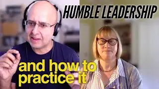 Humility Leadership / Humble Leadership - What Is It And How Do We Practice it?